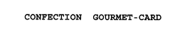 CONFECTION GOURMET-CARD trademark