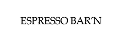 ESPRESSO BAR'N trademark