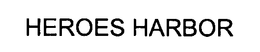 HEROES HARBOR trademark