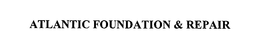 ATLANTIC FOUNDATION & REPAIR trademark