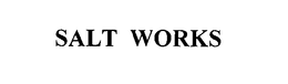 SALT WORKS trademark
