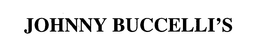 JOHNNY BUCCELLI'S trademark