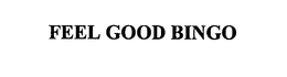 FEEL GOOD BINGO trademark