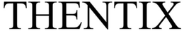THENTIX trademark