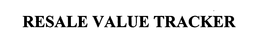 RESALE VALUE TRACKER trademark
