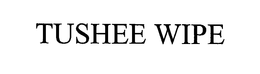 TUSHEE WIPE trademark