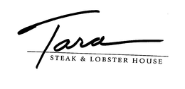 TARA STEAK & LOBSTER HOUSE trademark