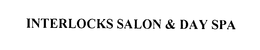 INTERLOCKS SALON & DAY SPA trademark