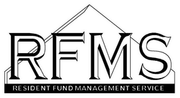 RFMS RESIDENT FUND MANAGEMENT SERVICE trademark