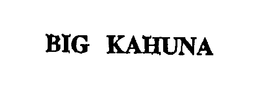 BIG KAHUNA trademark