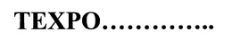 TEXPO.............. trademark