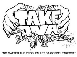 DA GOSPEL TAKEOVA "NO MATTER THE PROBLEM LET DA GOSPEL TAKEOVA" trademark