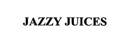 JAZZY JUICES trademark
