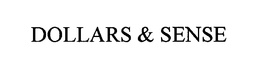DOLLARS & SENSE trademark
