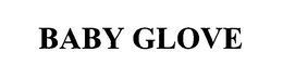 BABY GLOVE trademark