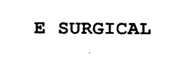 E SURGICAL trademark