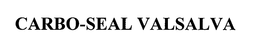 CARBO-SEAL VALSALVA trademark
