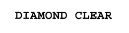 DIAMOND CLEAR trademark