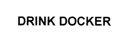 DRINK DOCKER trademark