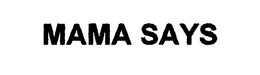 MAMA SAYS trademark