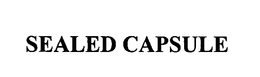 SEALED CAPSULE trademark