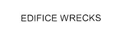 EDIFICE WRECKS trademark