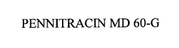 PENNITRACIN MD 60-G trademark