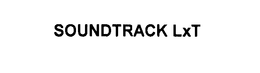 SOUNDTRACK LXT trademark
