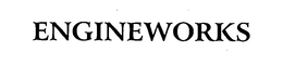 ENGINEWORKS trademark