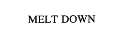 MELT DOWN trademark