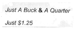 JUST A BUCK & A QUARTER JUST $1.25 trademark