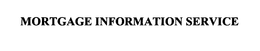 MORTGAGE INFORMATION SERVICE trademark