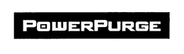 POWERPURGE trademark