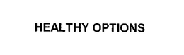 HEALTHY OPTIONS trademark