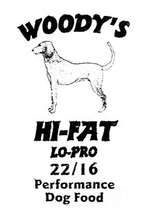 WOODY'S HI-FAT LO-PRO 22/16 PERFORMANCE DOG FOOD trademark