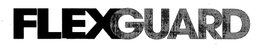 FLEXGUARD trademark