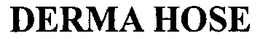 DERMA HOSE trademark