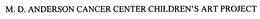 M. D. ANDERSON CANCER CENTER CHILDREN'S ART PROJECT trademark