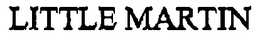 LITTLE MARTIN trademark