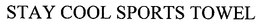 STAY COOL SPORTS TOWEL trademark