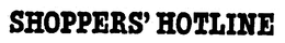 SHOPPERS' HOTLINE trademark