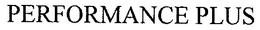 PERFORMANCE PLUS trademark