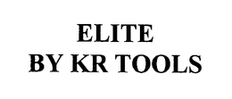 ELITE BY KR TOOLS trademark