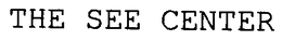 THE SEE CENTER trademark