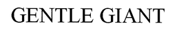 GENTLE GIANT trademark