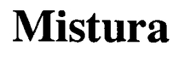 MISTURA trademark