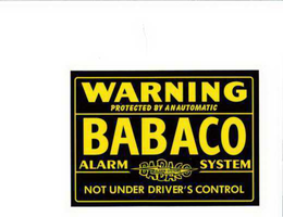 BABACO WARNING PROTECTED BY AN AUTOMATIC ALARM SYSTEM NOT UNDER DRIVER'S CONTROL trademark