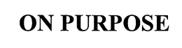 ON PURPOSE trademark