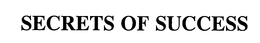 SECRETS OF SUCCESS trademark