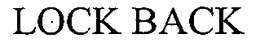 LOCK BACK trademark